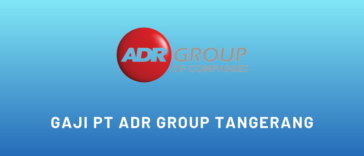 Gaji PT ADR Group Tangerang