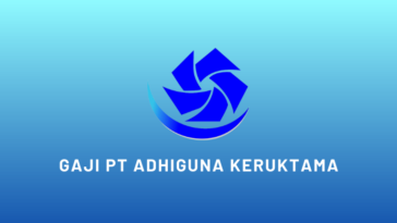 Gaji PT adhiguna Keruktama